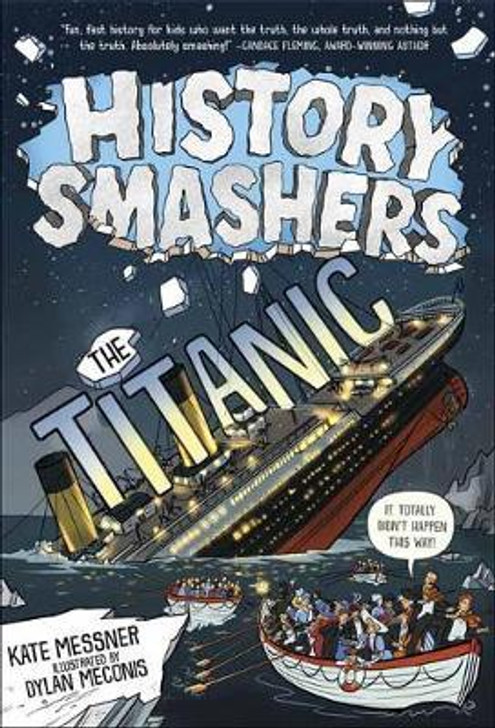 History Smashers : Titanic / Kate Messner