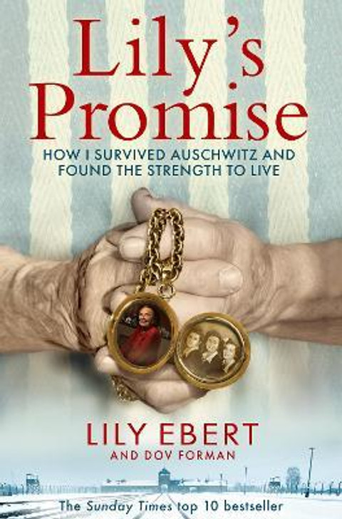 Lily's Promise : How I Survived Auschwitz and Found the Strength to Live P/B / Lily Ebert & Dov Forman