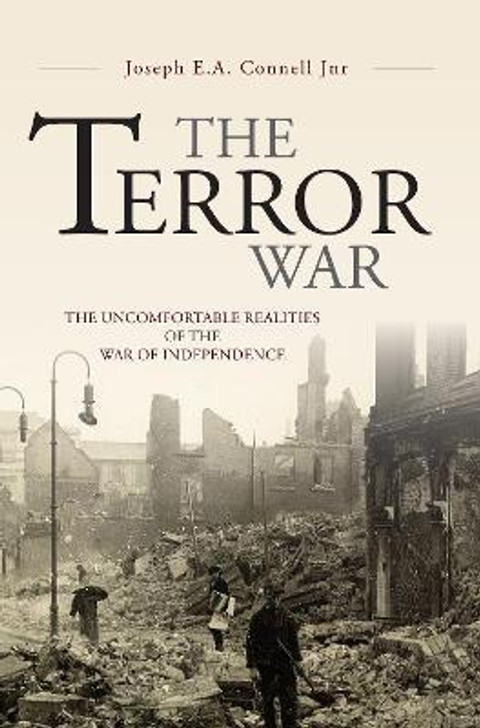 Terror War 2021 : The Uncomfortable Realities of the War of Independence / Joe Connell