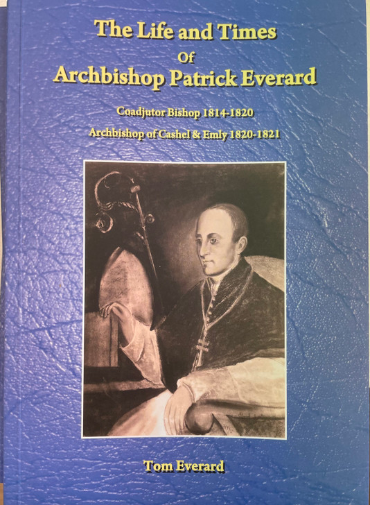 Life and Times of Archbishop Patrick Everard / Tom Everard