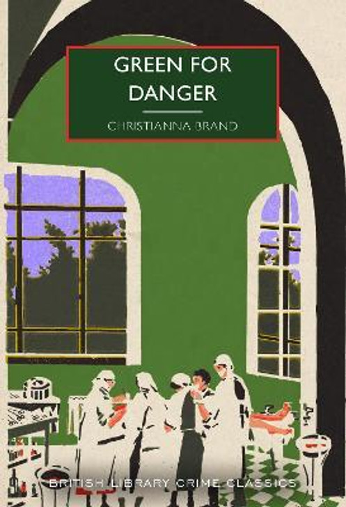 Green for Danger / Christianna Brand