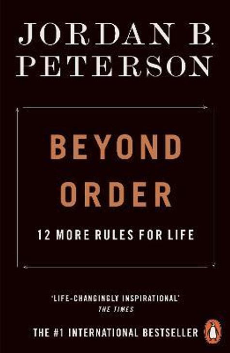 Beyond Order : 12 More Rules for Life / Jordan B. Peterson