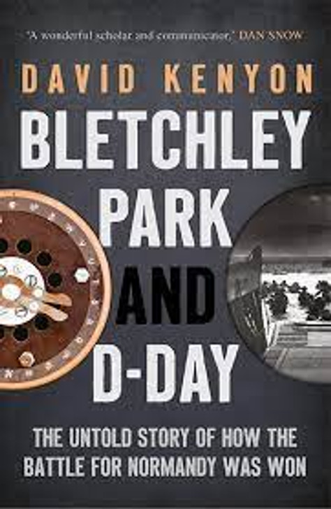 Bletchley Park and D-Day / David Kenyon