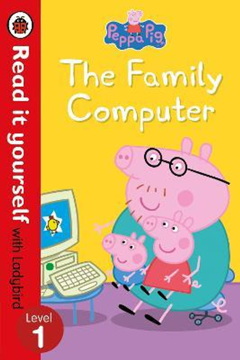 Read It Yourself Peppa Pig : The Family Computer Level 1