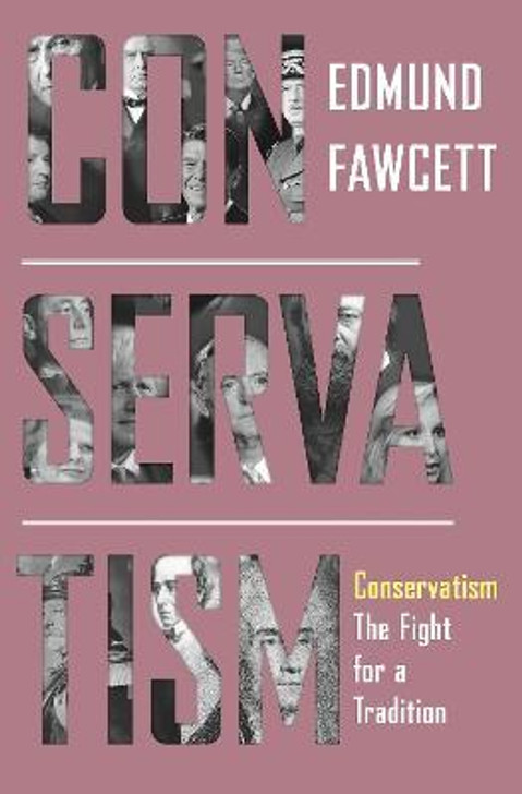 Conservatism : The Fight for a Tradition / Edmund Fawcett