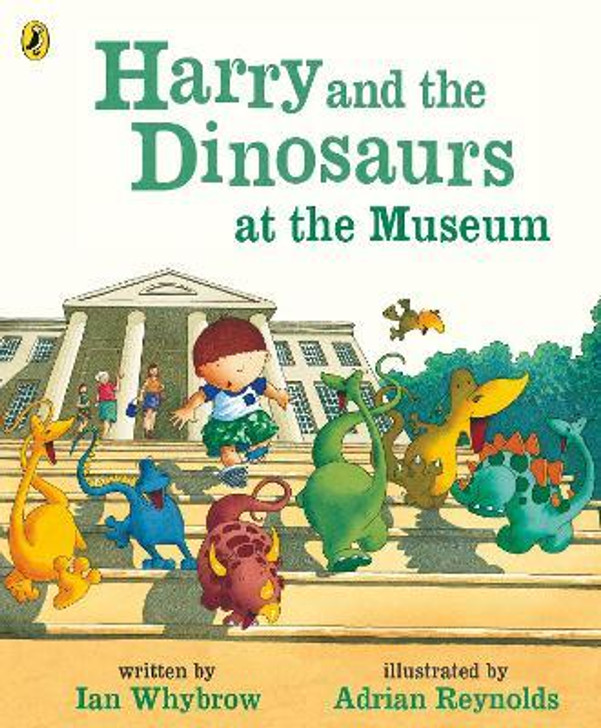 Harry and the Dinosaurs at the Museum / Ian Whybrow & Adrian Reynolds