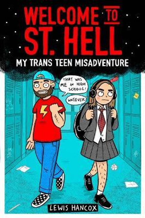 Welcome to St. Hell : My Trans Teen Misadventure / Lewis Hancox