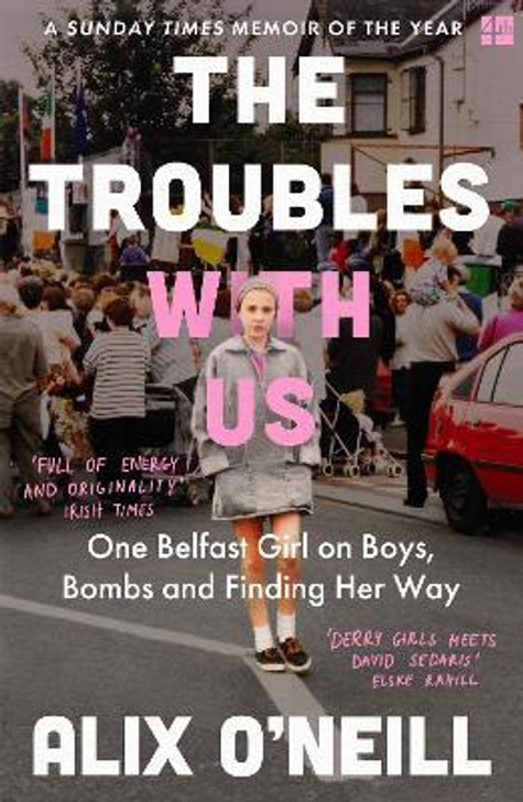 Troubles With Us PBK, The / Alix O'Neill