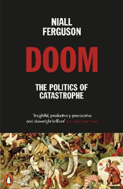 Doom : The Politics of Catastrophe / Niall Ferguson