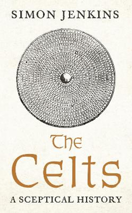 Celts : A Sceptical History / Simon Jenkins