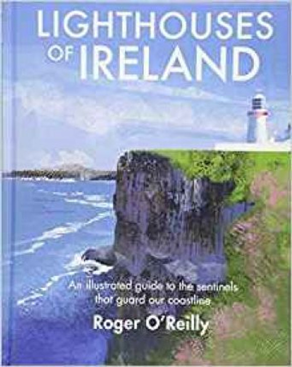 Lighthouses of Ireland / Roger O'Reilly