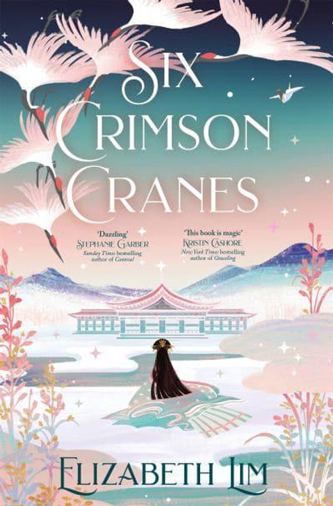 Six Crimson Cranes / Elizabeth Lim