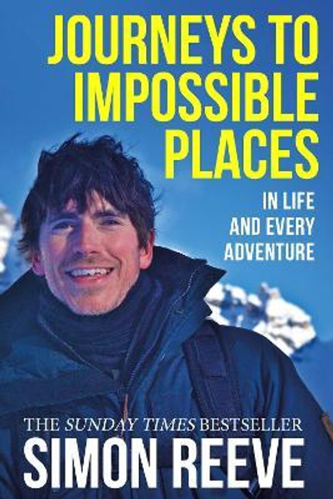 Journeys to Impossible Places PBK / Simon Reeve