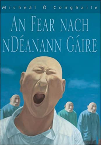 An Fear Nach nDéanann Gáire / Micheál Ó Conghaile