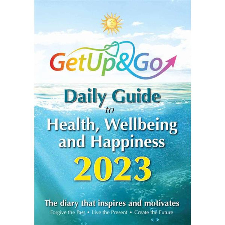 Get Up & Go: Daily Guide to Health, Wellbeing and Happiness 2023