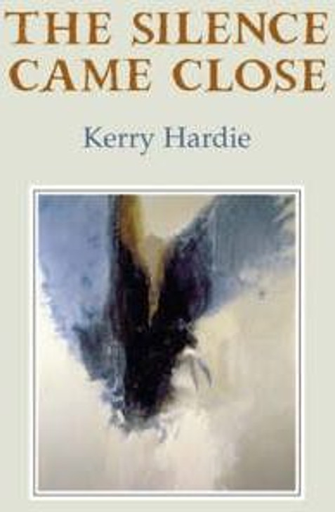 Silence Came Close / Kerry Hardie
