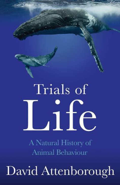 Trials of Life, The: A Natural History of Animal Behaviour / David Attenborough