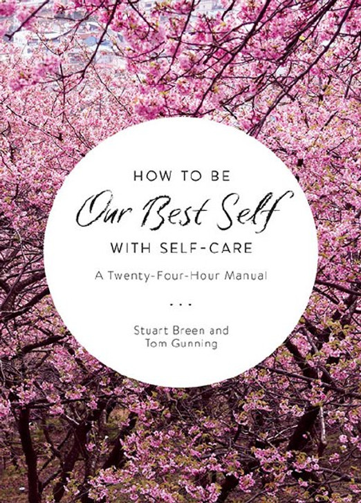 How to be Our Best Self with Self-Care / Stuart Breen and Tom Gunning
