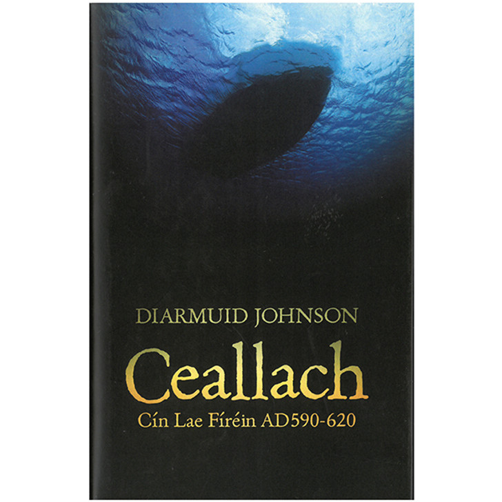 Ceallach Cín Lae Fírein AD590-620 / Diarmuid Johnson