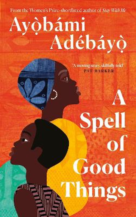 Spell of Good Things, A / Ayobami Adebayo