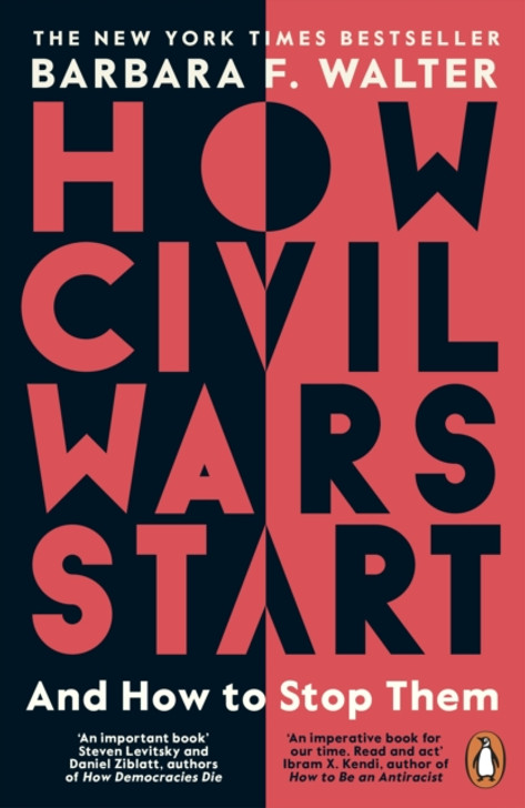 How Civil Wars Start : And How to Stop Them PBK / Barbara F. Walter