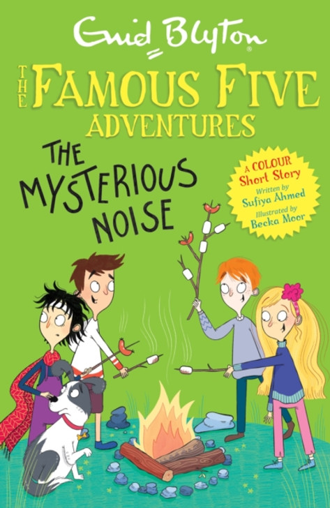Famous Five Colour Short Stories: The Mysterious Noise / Enid Blyton & Sufiya Ahmed