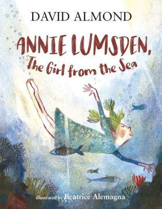 Annie Lumsden, The Girl From the Sea / David Almond