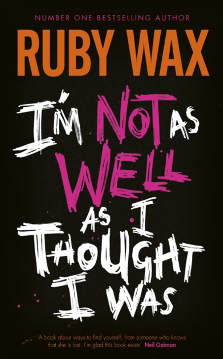 I'm Not as Well as I Thought I Was / Ruby Wax