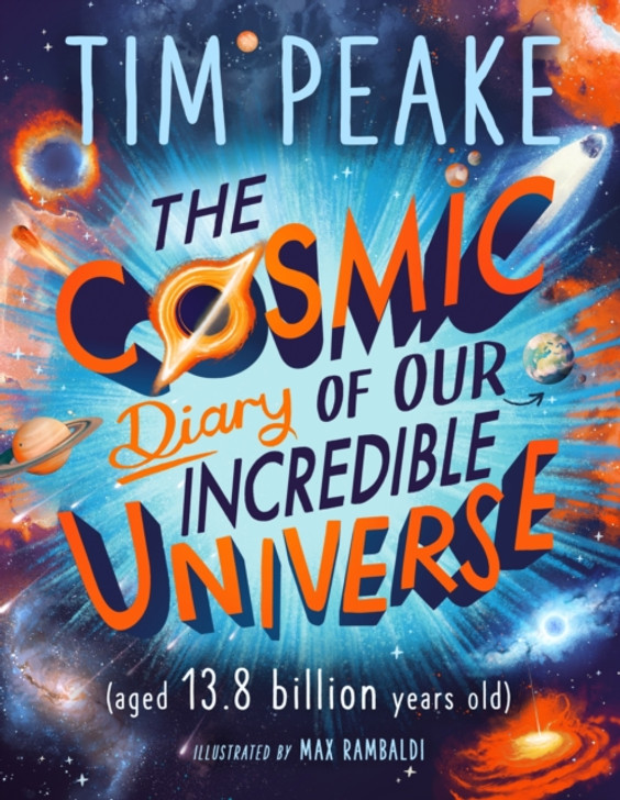 Cosmic Diary of Our Incredible Universe PBK / Tim Peake