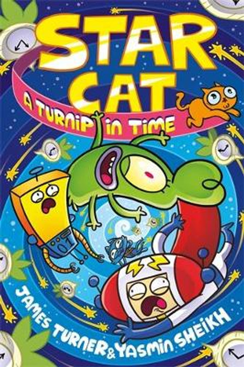 Star Cat: A Turnip in Time! by James Turner & Yasmin Sheikh