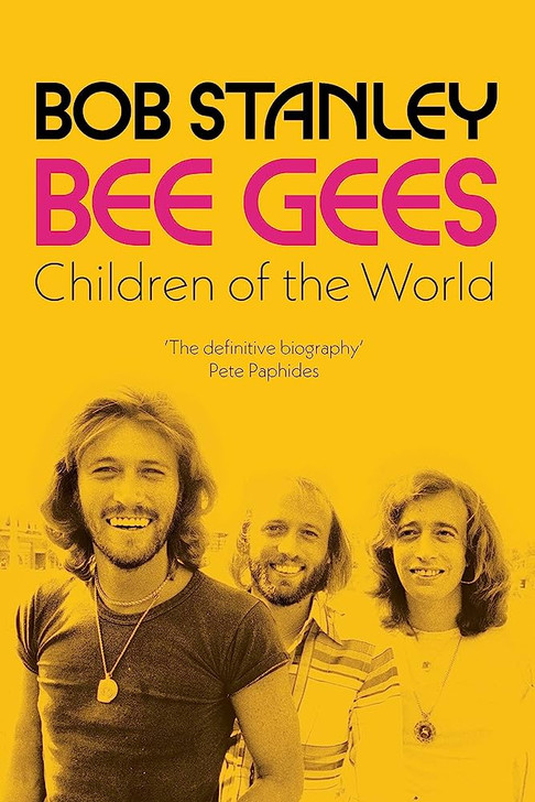 Bee Gees: Children of the World / Bob Stanley