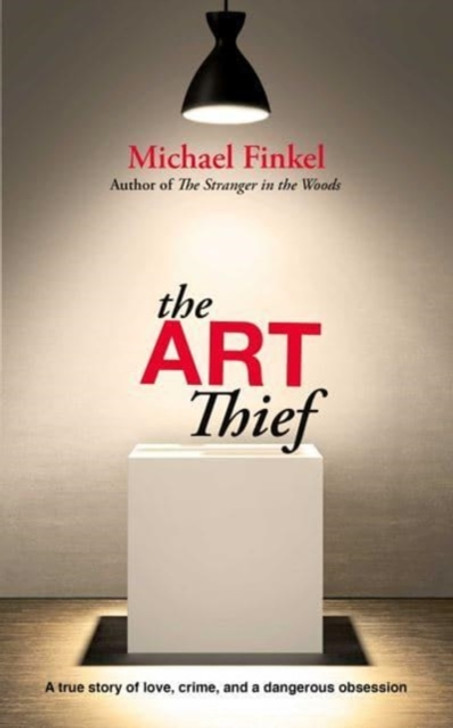 Art Thief, The / Michael Finkel