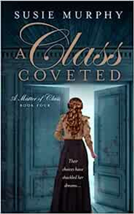 Matter of Class Book 4: A Class Coveted / Susie Murphy