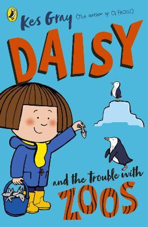 Daisy and the Trouble with Zoos / Kes Gray