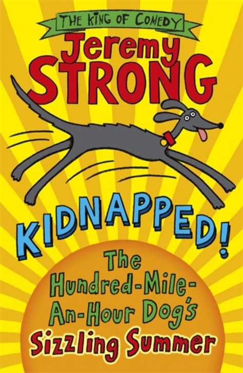Kidnapped! The Hundred-Mile-an-Hour Dog's Sizzling Summer / Jeremy Strong