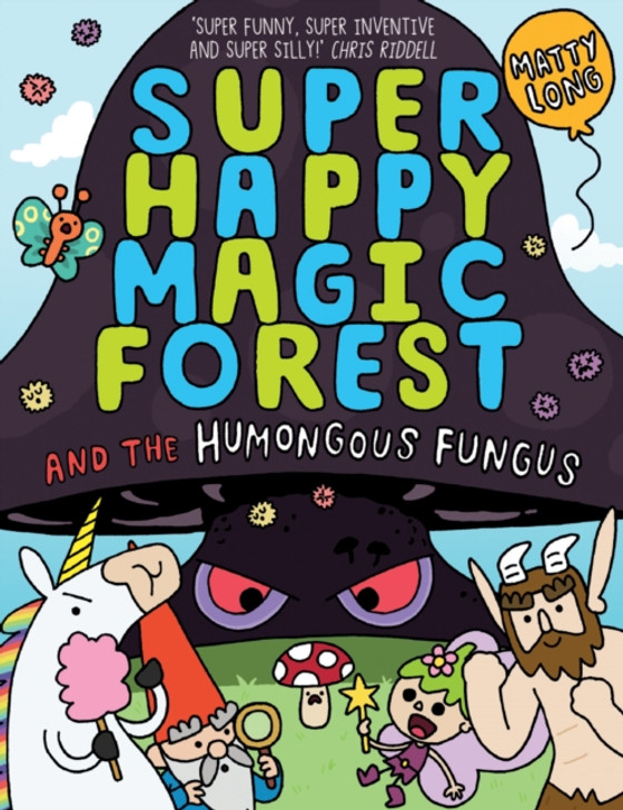 Super Happy Magic Forest and the Humongous Fungus / Matty Long