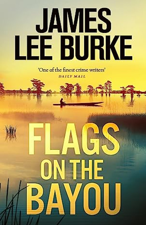 Flags on the Bayou / James Lee Burke