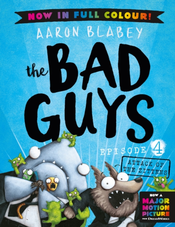 Bad Guys 4 Colour Edition: Attack of the Zittens / Aaron Blabey