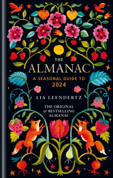 Almanac, The: A Seasonal Guide to 2024 / Lia Leendertz
