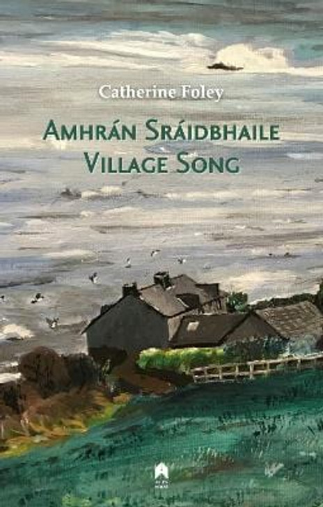 Amhran Sraidbhaile: Village Song / Catherine Foley