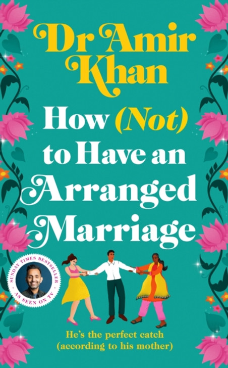How (Not) to Have an Arranged Marriage / Dr. Amir Khan