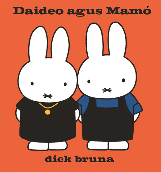Daideo agus Mamó / Dick Bruna