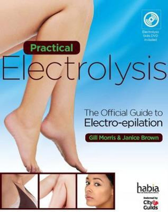 Practical Electrolysis : The Official Guide to Electro-epilation / Gill Morris & Janice Brown1