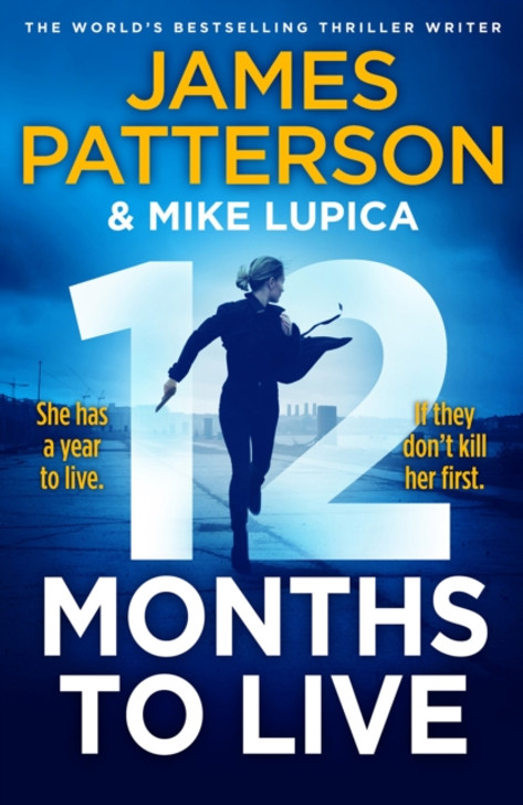12 Months to Live / James Patterson