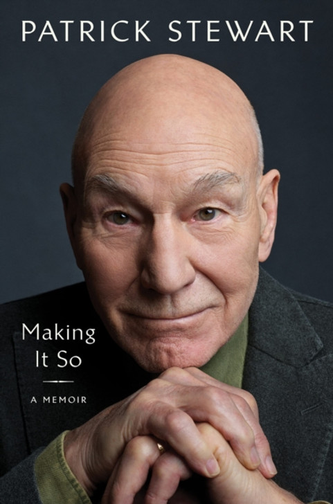 Making It So: A Memoir / Patrick Stewart