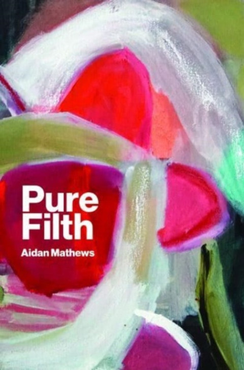 Pure Filth / Aidan Matthews