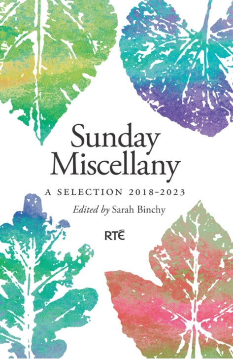 Sunday Miscellany: A Selection, 2018–2023 / Sarah Binchy