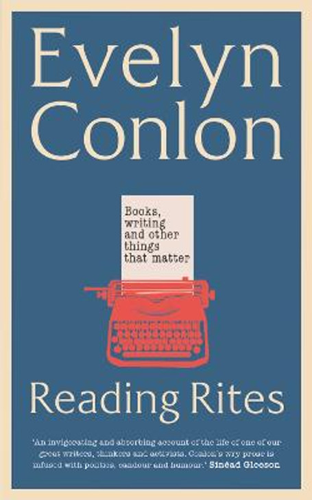 Reading Rites: Books, Writing and Other Things That Matter / Evelyn Conlon
