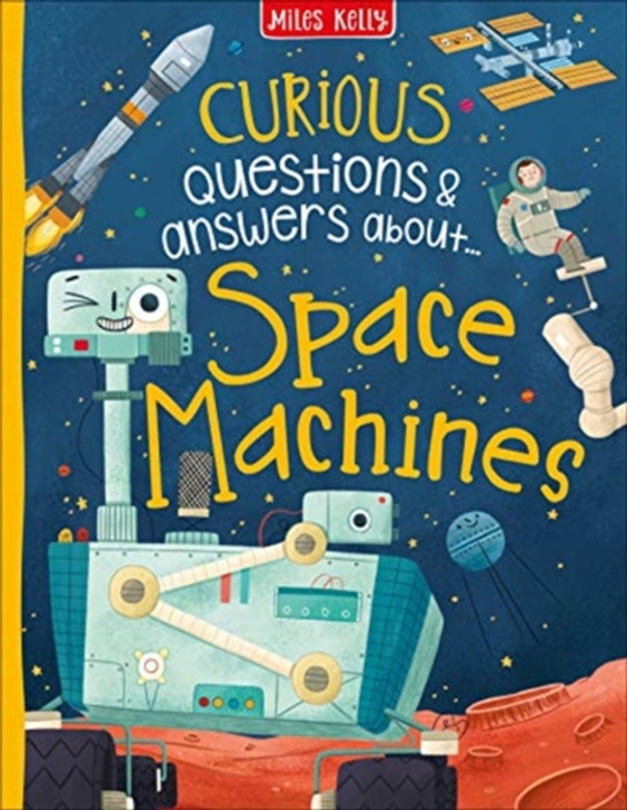 Curious Questions & Answers about Space Machines / Anne Rooney