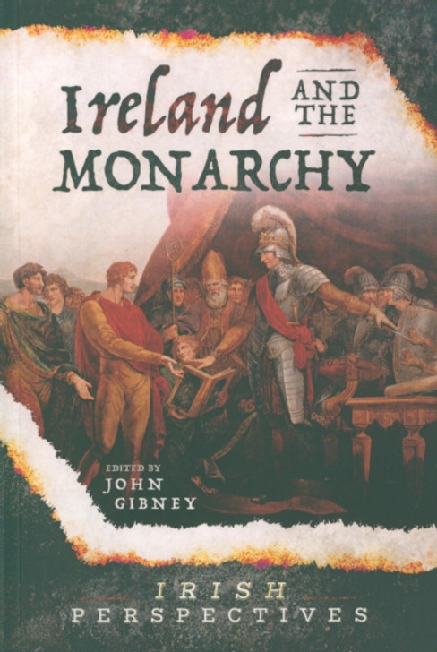 Ireland and the Monarchy / John Gibney